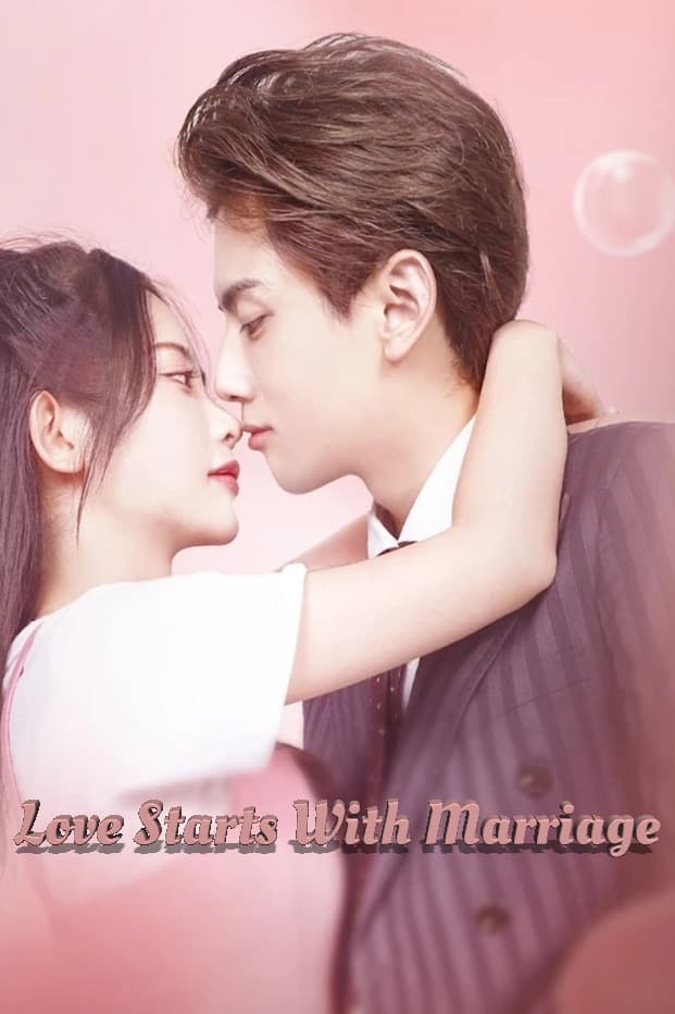 Love Starts With Marriage (2022) รักเราวิวาห์เป็นเหตุ Season 1-2 (กำลังฉาย)