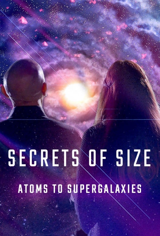 Secrets of Size Atoms to Supergalaxies (2022) (จบ)